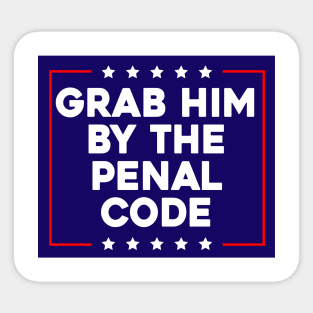 Grab Him By The Penal Code Sticker